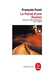 François Furet, Le passé d’une illusion