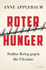 Anne Applebaum, Roter Hunger: Stalins Krieg gegen die Ukraine
