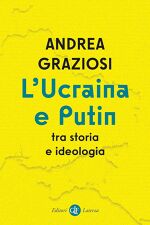 Andrea Graziosi, L’Ucraina e Putin tra storia e ideologia